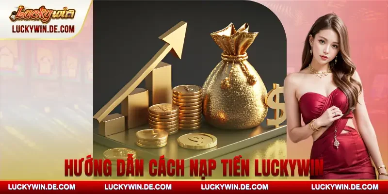 nap-tien-luckywin-huong-dan