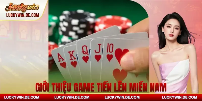 tien-len-mien-nam-gioi-thieu